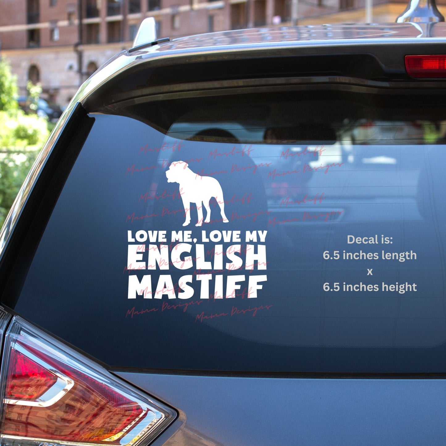 Love Me, Love My English Mastiff Decal