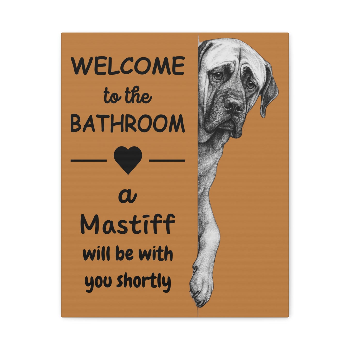 Welcome to the Bathroom Funny English Mastiff on Light Brown Canvas Art - 2 Size Options - Use Drop Down Box to Select