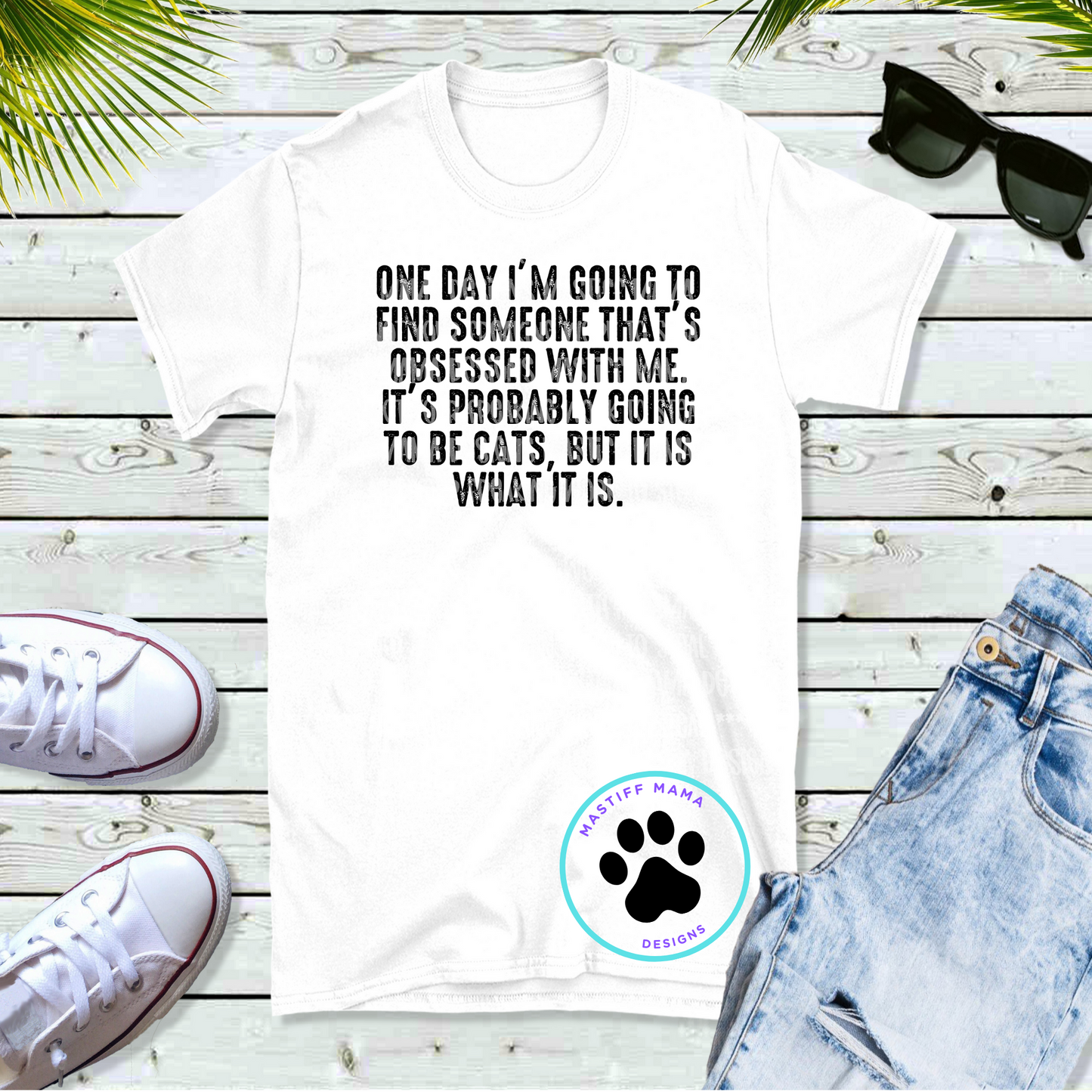 Going To Find Someone That's Obsessed With Me Probably Be a Cat or Cats Short Sleeve Unisex Shirt - 2 design & shirt color options