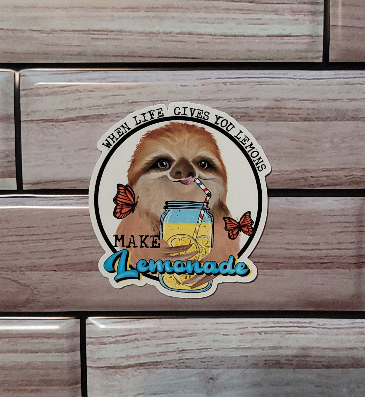 When Life Gives You Lemons Make Lemonade Sloth Butterflies Sticker