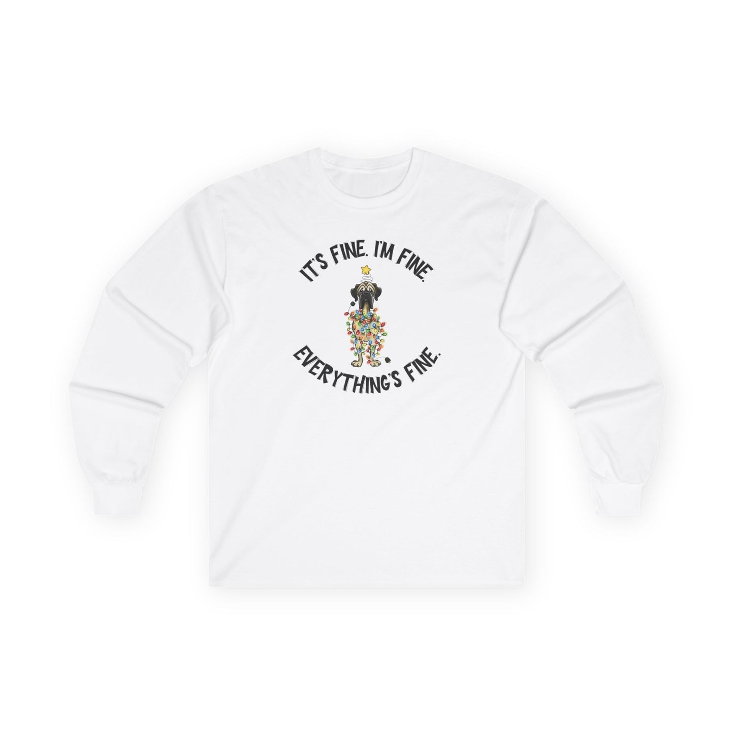 DTG Flat Frankie Funny Unisex Long Sleeve Christmas Shirt "It's Fine, I'm Fine, Everything's Fine"