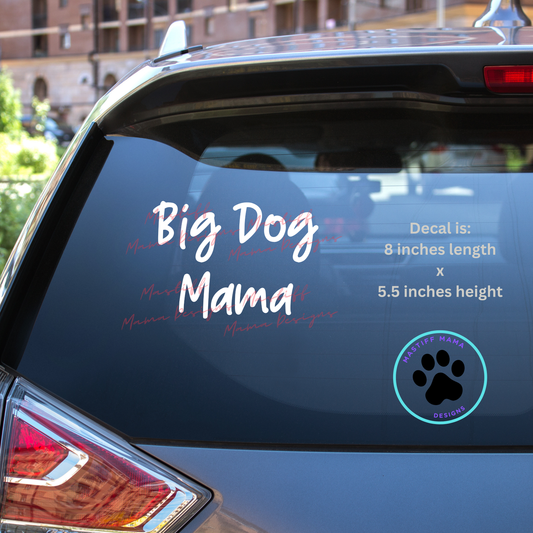 Big Dog Mama Decal - see description about customization box