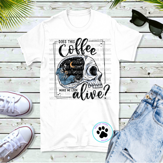 2 Drink Options Does This Coffee / Tea Make Me Look Alive Unisex White Short Sleeve Shirt