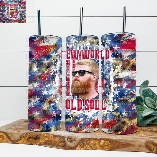 Livin' In The New World With An Old Soul 20 oz Skinny Tumbler - Limited Availability