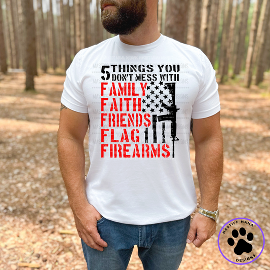 5 Things You Don't Mess With Family Faith Friends Flag Firearms Unisex Short Sleeve Shirt - 2 color options