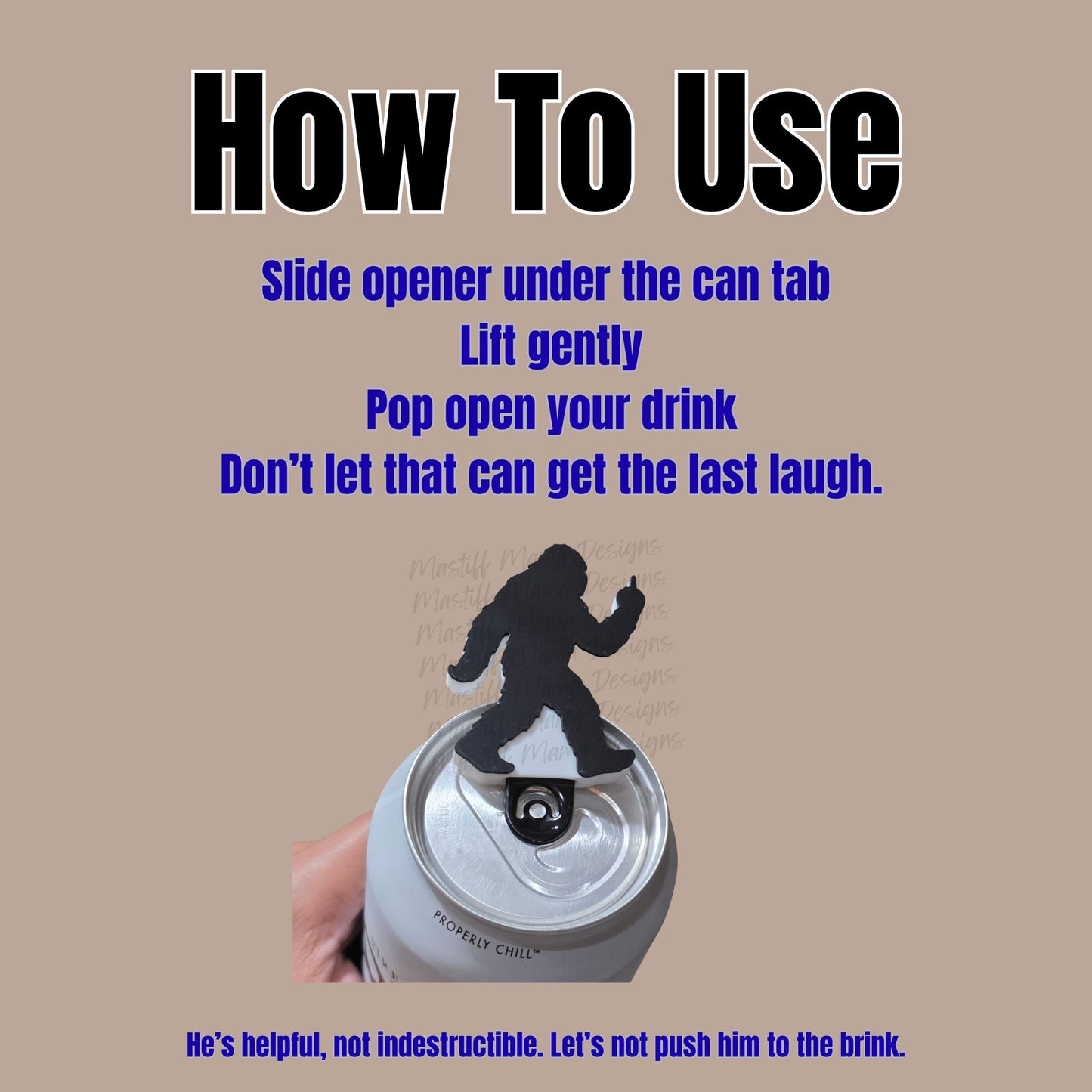 Bigfoot Can Tab Opener – FAFO Drink Tab Lifter - 3D Printed