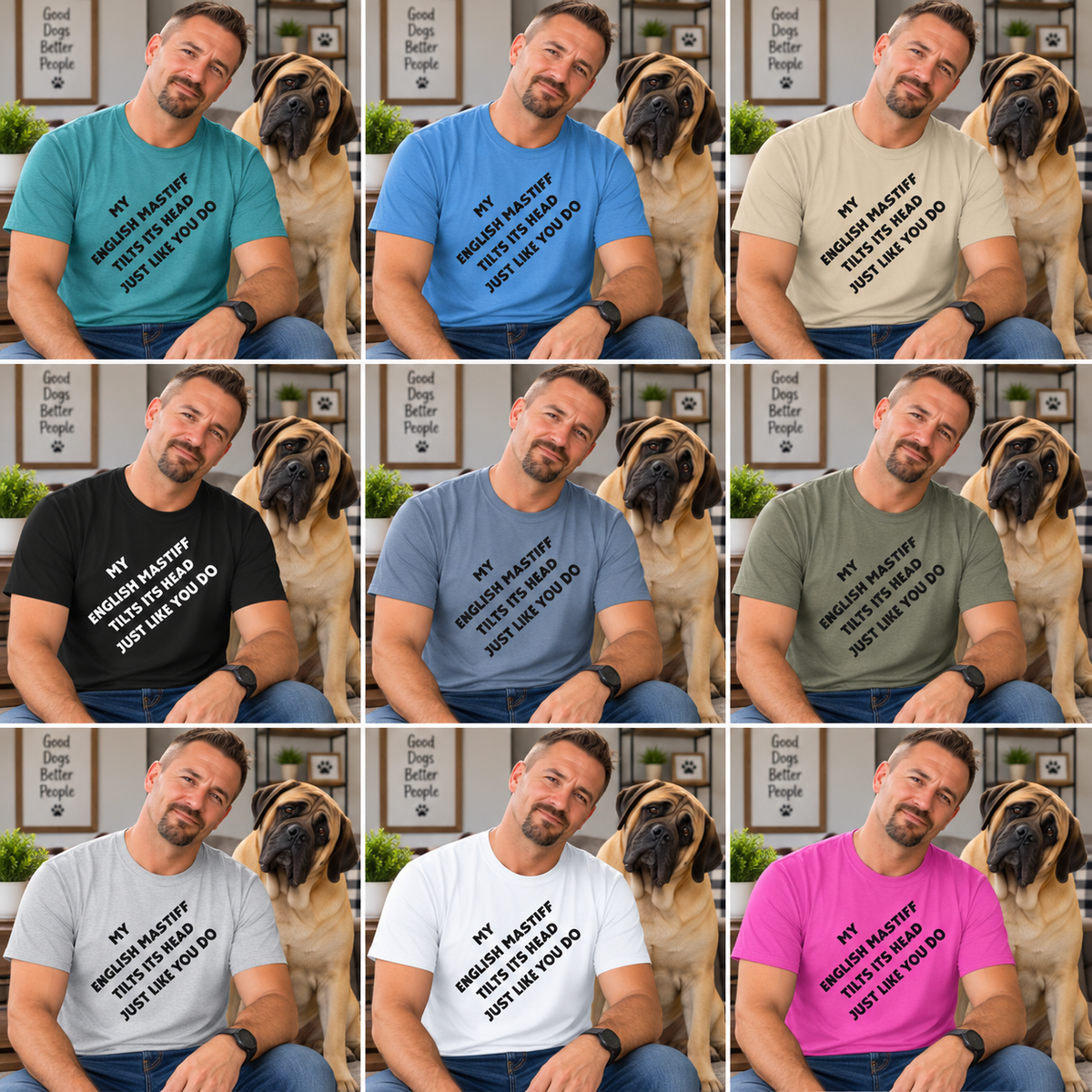 A 3x3 grid showing a man wearing the same slogan T-shirt in nine different colors, each time seated next to a English Mastiff dog. The shirt has black text reading 'MY ENGLISH MASTIFF TILTS ITS HEAD JUST LIKE YOU DO'.