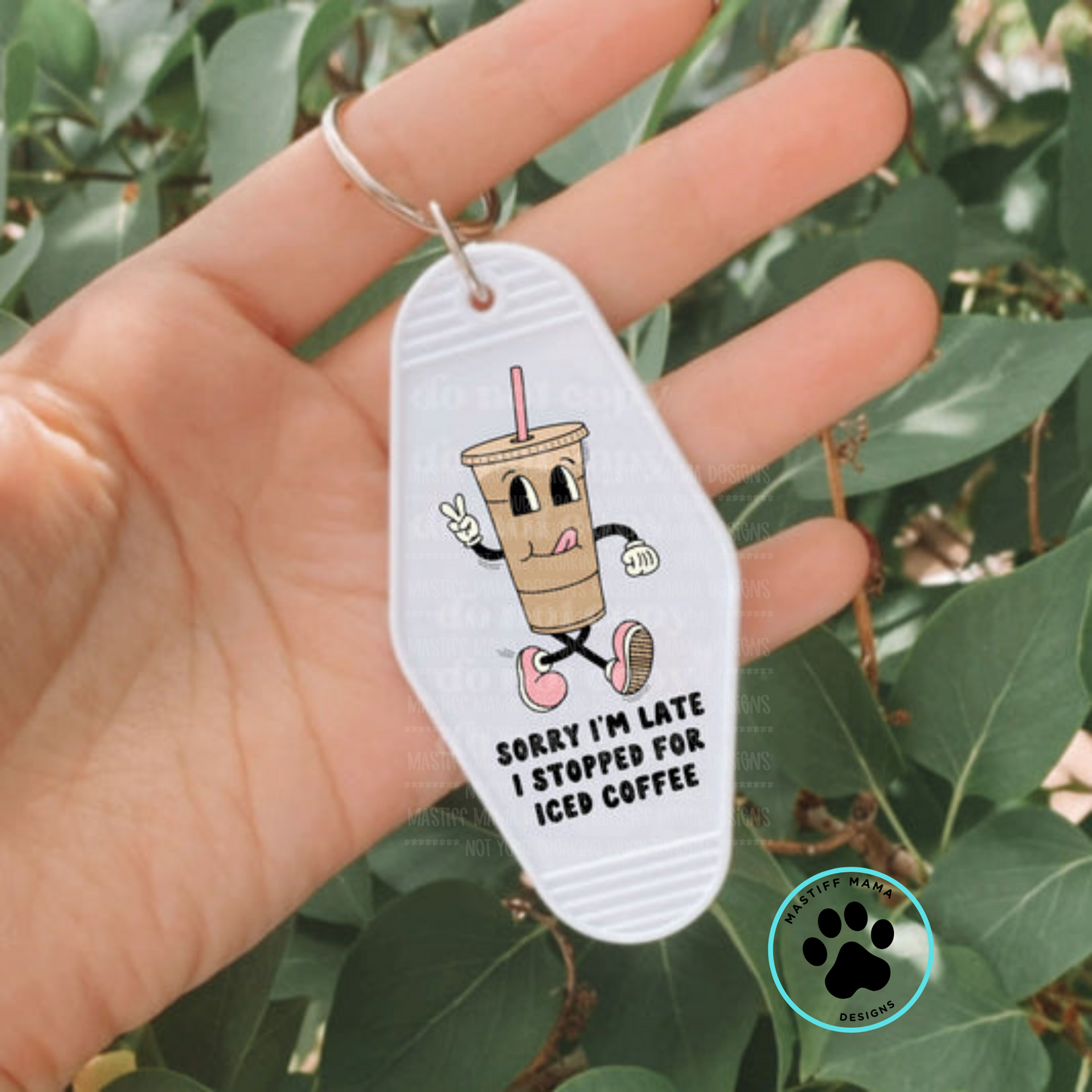Sorry I'm Late I Stopped For Iced Coffee Motel Keychain - Limited Quantities