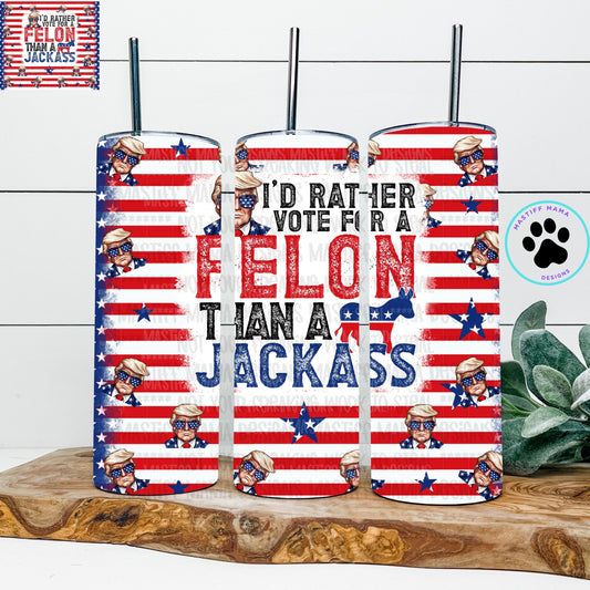 Trump Rather Vote For A Felon 20 oz Skinny Distressed Tumbler - Limited Time Availability