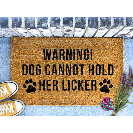 Warning Dog Cannot Hold Her Licker Doormat