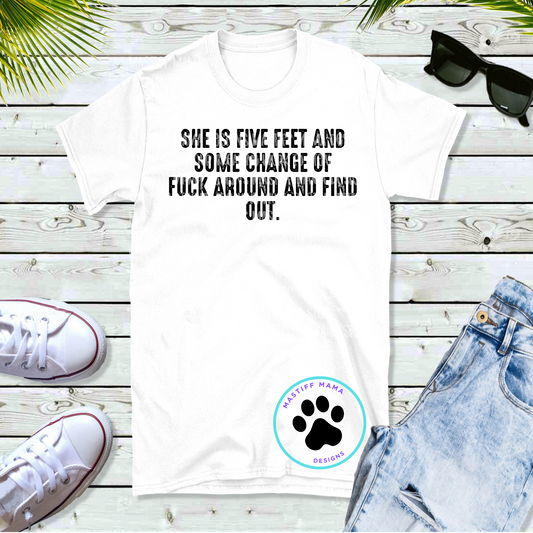 She Is 5 Feet & Change of FAFO Unisex Short Sleeve Shirt - 2 color options